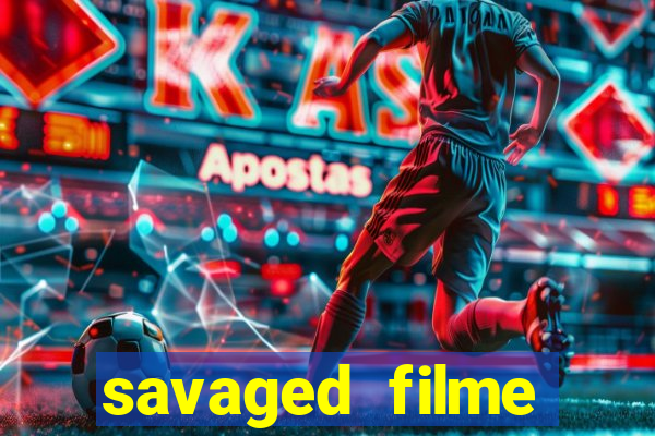 savaged filme completo dublado